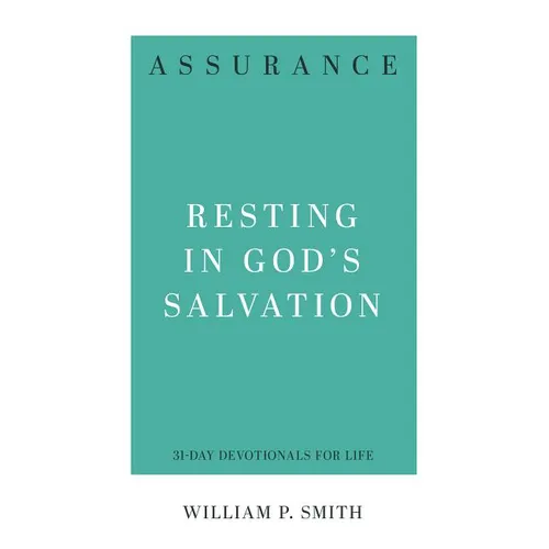 Assurance: Resting in God's Salvation