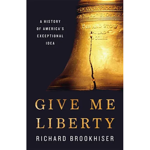 Give Me Liberty: A History of America's Exceptional Idea