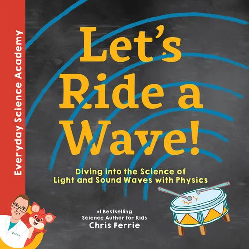 Let's Ride a Wave!: Diving Into the Science of Light and Sound Waves with Physics