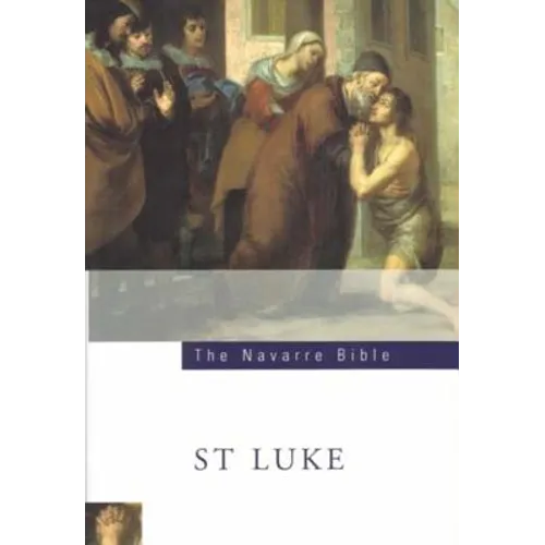 The Navarre Bible: St Luke's Gospel: Third Edition