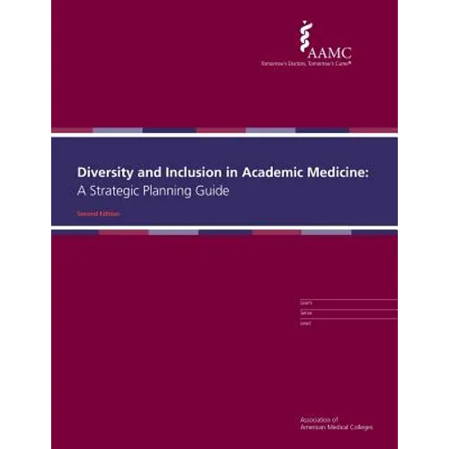 Diversity and Inclusion in Academic Medicine: A Strategic Planning Guide