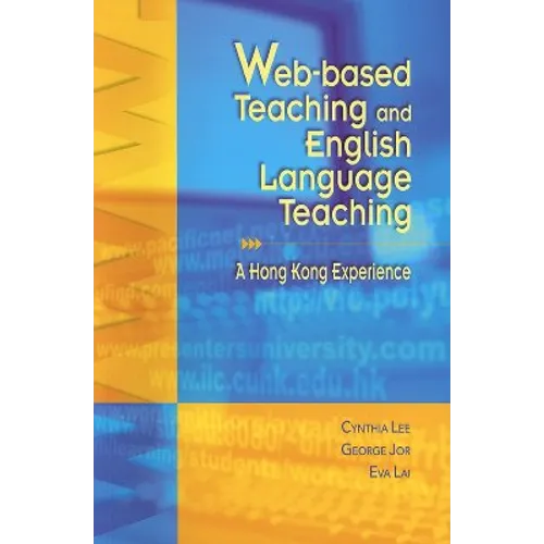 Web-Based Teaching and English Language Teaching: A Hong Kong Experience