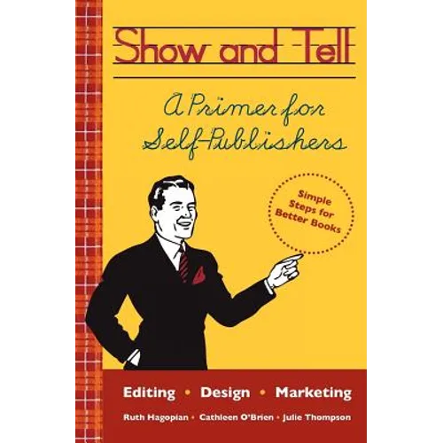 Show and Tell: A Primer for Self-Publishers