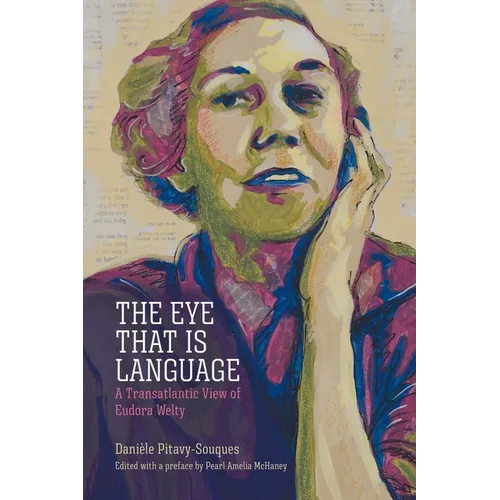 Eye That Is Language: A Transatlantic View of Eudora Welty