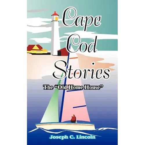 Cape Cod Stories: Or the "Old Home House"