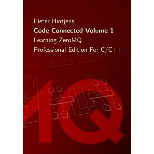 Code Connected Volume 1: Learning ZeroMQ
