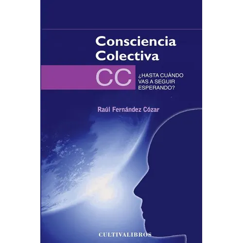 Consciencia Colectiva: ¡Hasta cuándo vas a seguir esperando?