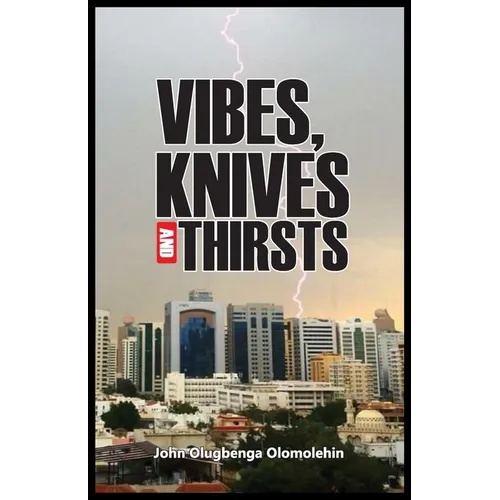 Vibes, Knives and Thirsts