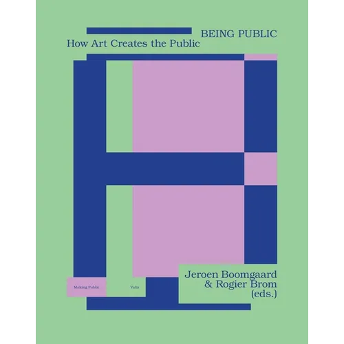 Being Public: How Art Creates the Public