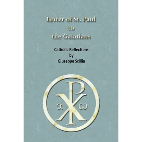 The Letter of St. Paul to the Galatians: Catholic Reflections