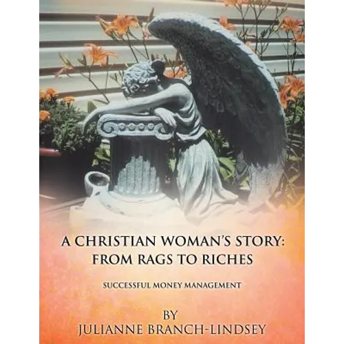 A Christian Woman's Story: From Rags to Riches