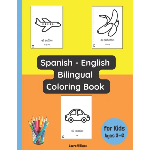 Spanish - English Bilingual Coloring Book for Kids Ages 3 - 6