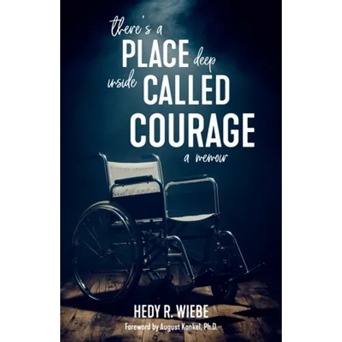 There's a Place Deep inside Called Courage: A Memoir