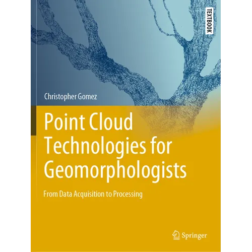 Point Cloud Technologies for Geomorphologists: From Data Acquisition to Processing