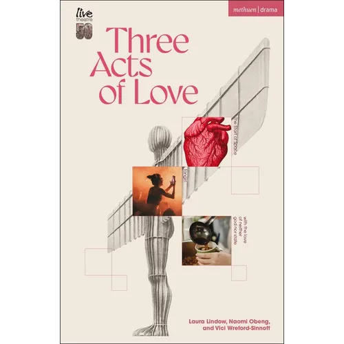Three Acts of Love: The Start of Space; Fangirl, or the Justification of Limerence; With the Love of Neither God Nor State
