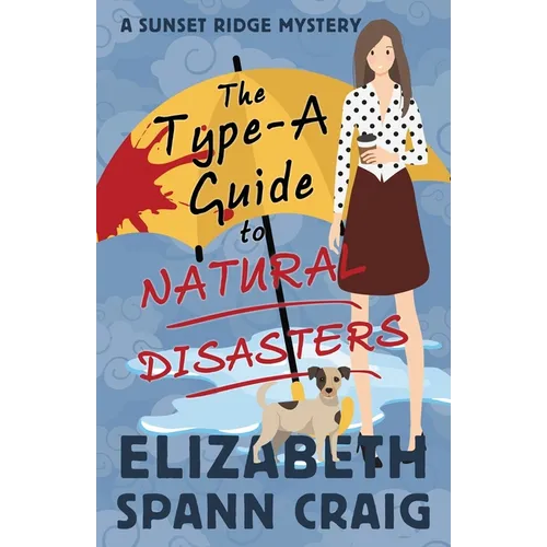 The Type-A Guide to Natural Disasters