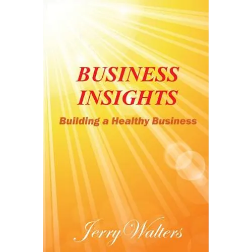 Business Insights: Building a Healthy Business