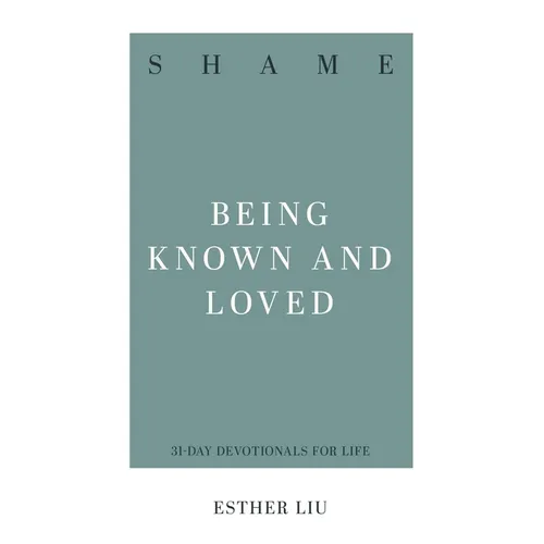 Shame: Being Known and Loved