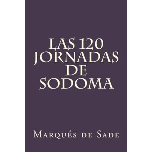 Las 120 Jornadas de Sodoma (Spanish Edition)