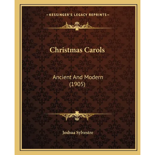 Christmas Carols: Ancient And Modern (1905)
