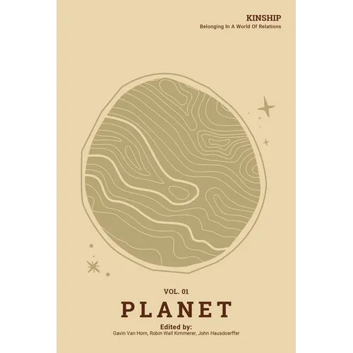 Kinship: Vol. 1 Planet: Belonging in a World of Relations