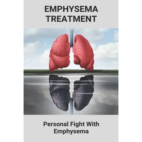 Emphysema Treatment: Personal Fight With Emphysema: Acute Bronchitis Relief