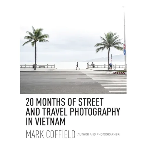 20 Months of Street and Travel Photography in Vietnam