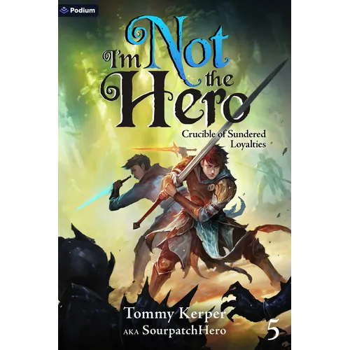 Crucible of Sundered Loyalties: An Isekai Litrpg