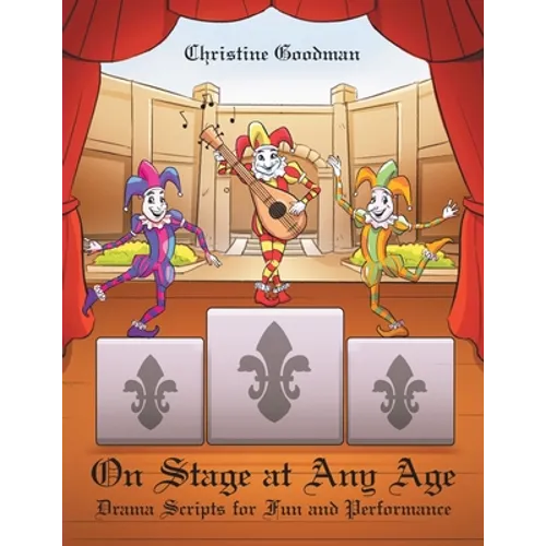 On Stage at Any Age: Drama Scripts for Fun and Performance