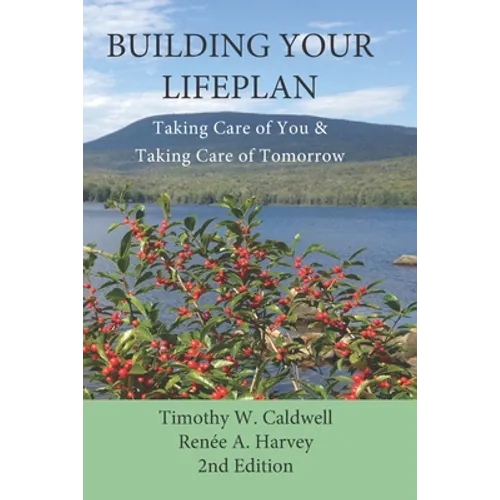 Building Your Lifeplan 2nd Edition: Taking Care of You and Taking Care of Tomorrow