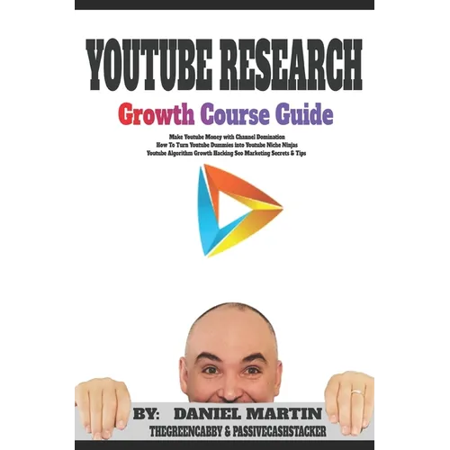 Youtube Research Growth Course Guide: Make Youtube Money with Channel Domination - How To Turn Youtube Dummies into Youtube Niche Ninjas - Youtube Alg
