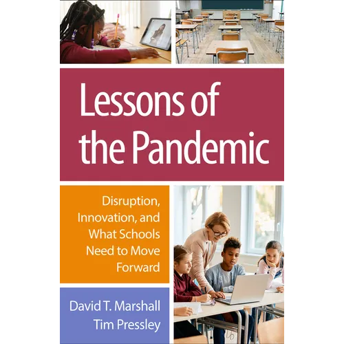 Lessons of the Pandemic: Disruption, Innovation, and What Schools Need to Move Forward