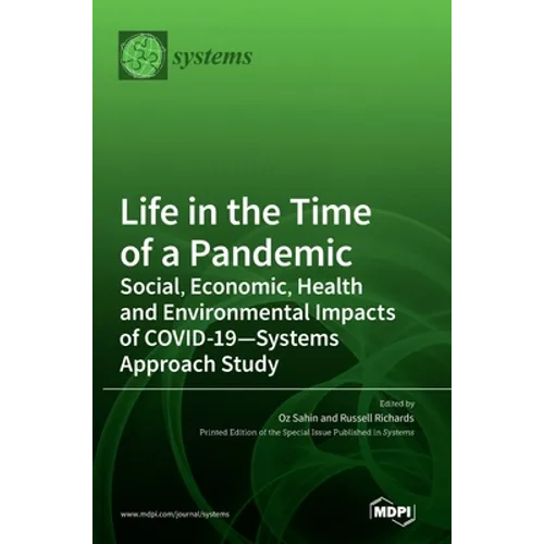 Life in the Time of a Pandemic: Social, Economic, Health and Environmental Impacts of COVID-19-Systems Approach Study