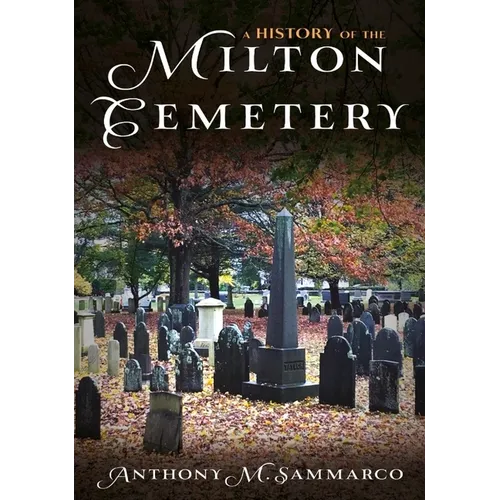 A History of the Milton Cemetery: Anthony Sammarco