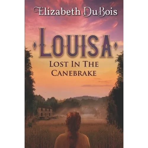 Louisa: Lost in the Canebrake