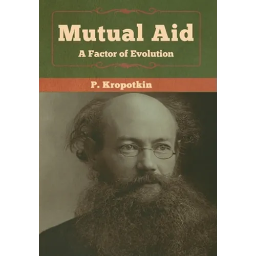 Mutual Aid: A Factor of Evolution