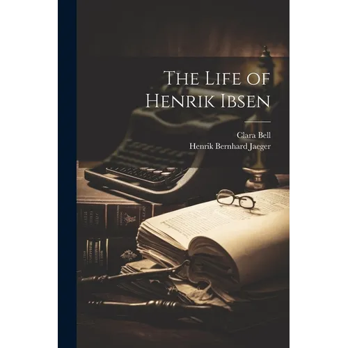 The Life of Henrik Ibsen