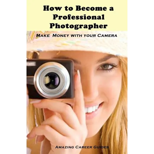 How to Become a Professional Photographer