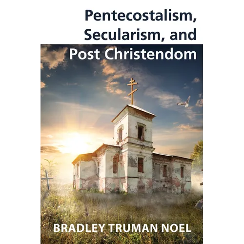 Pentecostalism, Secularism, and Post Christendom