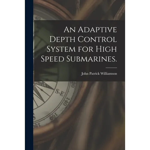 An Adaptive Depth Control System for High Speed Submarines.
