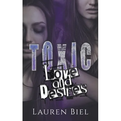 Toxic Love and Desires
