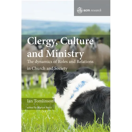 Clergy, Culture and Ministry: The Dynamics of Roles and Relations in Church and Society