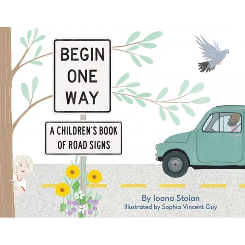Begin One Way: A Children's Book of Road Signs