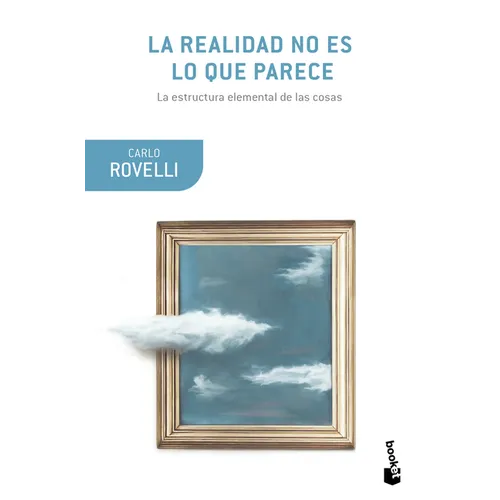 La Realidad No Es Lo Que Parece: La Estructura Elemental de Las Cosas / Reality Is Not What It Seems
