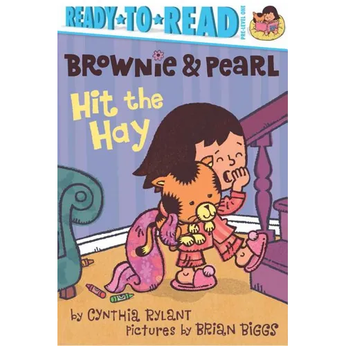 Brownie & Pearl Hit the Hay: Ready-To-Read Pre-Level 1