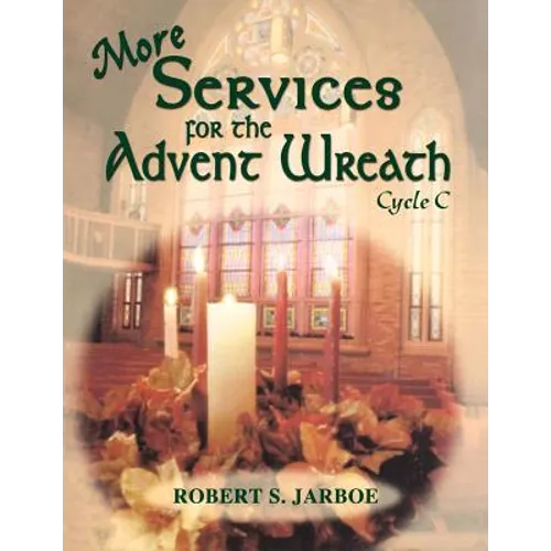 More Services for the Advent Wreath: Cycle C