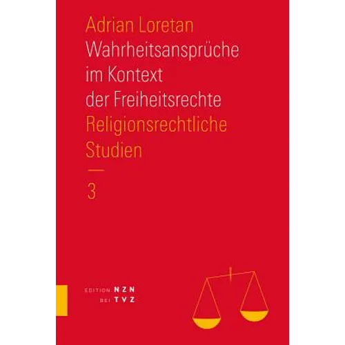 Wahrheitsanspruche Im Kontext Der Freiheitsrechte: Religionsrechtliche Studien