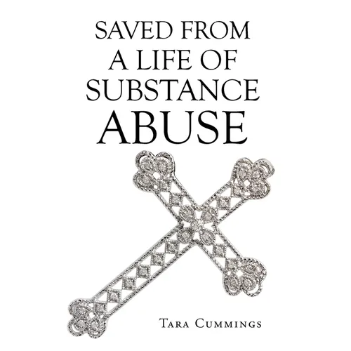 Saved From A Life of Substance Abuse