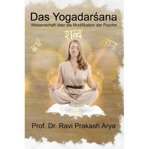 Das Yogadarsana: Wissenschaft über die Modifikation der Psyche