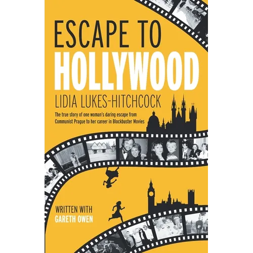 Escape to Hollywood: The True Story of One Woman's Daring Escape From Communist Prague to Her Career in Blockbuster Movies